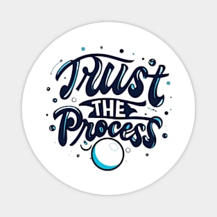 Trust the Process Motivational T-Shirt #2 Magnet